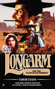 Title: Longarm and the Stagecoach Robbers (Longarm Series #433), Author: Tabor Evans