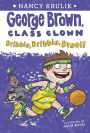 Dribble, Dribble, Drool! (George Brown, Class Clown Series #18)