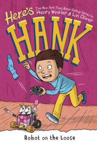 Title: Robot on the Loose (Here's Hank Series #11), Author: Henry Winkler