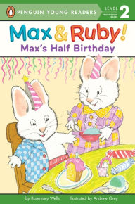 Title: Max's Half Birthday, Author: Rosemary Wells