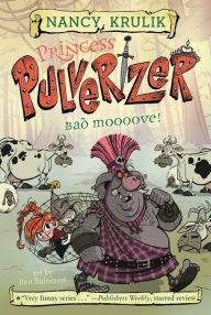 Title: Bad Moooove! (Princess Pulverizer Series #3), Author: Nancy Krulik