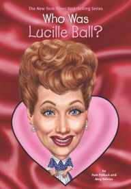 Title: Who Was Lucille Ball?, Author: Pam Pollack