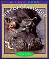 Hippopotamuses (True Books' Animals Series)
