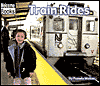 Train Rides (Welcome Books' Let' Go! Series)