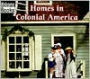 Homes in Colonial America