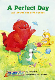 A Perfect Day: All About the Five Senses (Beastieville Series)