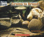 Grains to Bread (Welcome Books: How Things Are Made Series)
