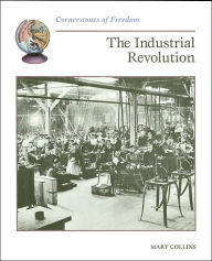 The Industrial Revolution (Cornerstones of Freedom Series)
