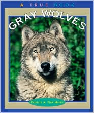 Gray Wolves (True Book)