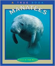 Title: Manatees (True Book), Author: Patricia A. Martin