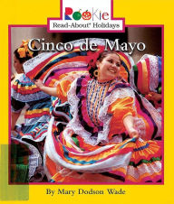 Title: Cinco de Mayo (Rookie Read-About Holidays: Previous Editions), Author: Mary Dodson Wade