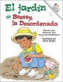 El jardín de Bessey, la Desordenada (Rookie Readers Espaqol)