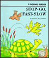 Stop-Go, Fast-Slow