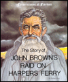 The Story of John Brown's Raid on Harpers Ferry