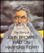 The Story of John Brown's Raid on Harpers Ferry