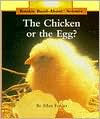 The Chicken or the Egg?