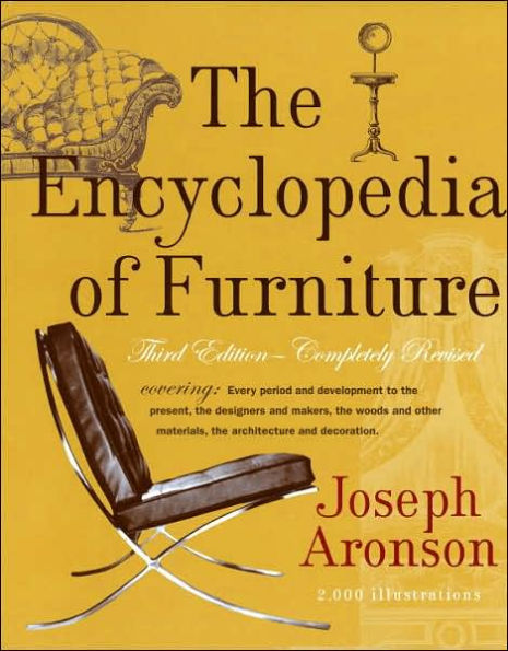 The Encyclopedia of Furniture: Third Edition - Completely Revised