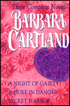 Barbara Cartland: Three Complete Novels:A Night of Gaiety