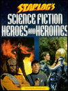 Starlog's Science Fiction Heroes and Heroines