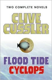 Clive Cussler Two Complete Novels: Flood Tide/Cyclops