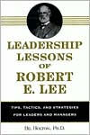 Leadership Lessons of Robert E. Lee