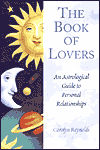 The Book of Lovers: An Astrological Guide to Personal Relationships