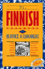The Finnish Cookbook: Finland's best-selling cookbook adapted for American kitchens Includes recipes for sour rye bread, Bishop's pepper cookies, and Finnnish smorgasbord
