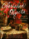Cherished Objects: Living with and Collecting Victoriana