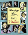 Finding Her Voice: The Saga of Women in Country Music