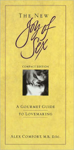 The New Joy of Sex: A Gourmet Guide to Lovemaking in the Nineties