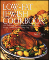 Low-Fat Jewish Cookbook: 225 Traditional and Contemporary Gourmet Kosher Recipes for Holidays and Every Day