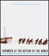 Shipwreck at the Bottom of the World: The Extraordinary True Story of Shackleton and the Endurance