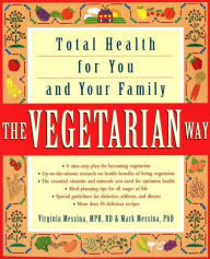 The Vegetarian Way: Total Health for You and Your Family