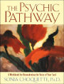 The Psychic Pathway: A Workbook for Reawakening the Voice of Your Soul