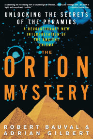 Title: The Orion Mystery: Unlocking the Secrets of the Pyramids, Author: Robert Bauval