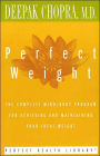 Perfect Weight: The Complete Mind/Body Program for Achieving and Maintaining Your Ideal Weight