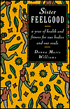 Sister Feelgood: A Year of Health and Fitness for Our Bodies and Our Souls