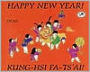 Happy New Year! / Kung-Hsi Fa-Ts'Ai!