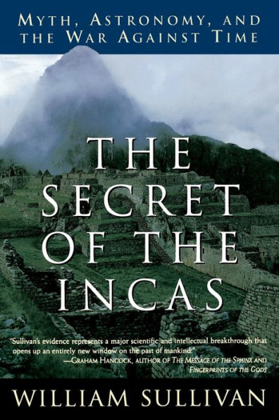 The Secret of the Incas: Myth, Astronomy, and the War Against Time