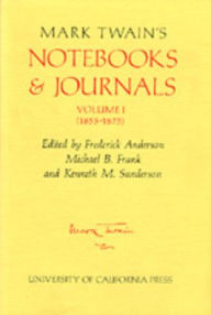 Title: Mark Twain's Notebooks & Journals, Volume I: (1855-1873) / Edition 1, Author: Mark Twain