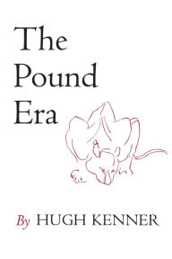 Title: The Pound Era / Edition 1, Author: Hugh Kenner