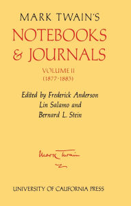 Title: Mark Twain's Notebooks and Journals, Volume II: 1877-1883, Author: Mark Twain