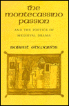 The Montecassino Passion and the Poetics of Medieval Drama