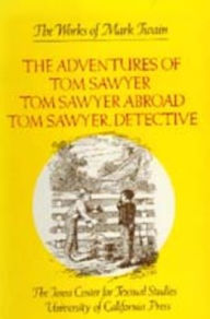 Title: The Adventures of Tom Sawyer, Tom Sawyer Abroad, and Tom Sawyer, Detective, Author: Mark Twain