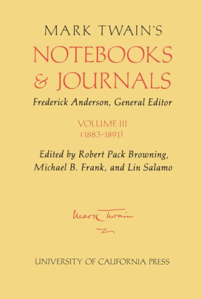 Mark Twain's Notebooks and Journals, Volume III: 1883-1891
