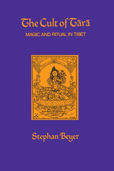 The Cult of Tara: Magic and Ritual in Tibet / Edition 1