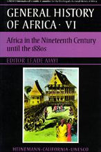 Title: UNESCO General History of Africa, Vol. VI: Africa in the Nineteenth Century until the 1880s, Author: J. F. Ade Ajayi