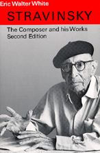 Title: Stravinsky: The Composer and His Works / Edition 2, Author: Eric Walter White