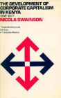 The Development of Corporate Capitalism in Kenya, 1918-1977