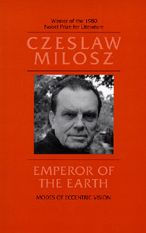 Title: Emperor of the Earth: Modes of Eccentric Vision, Author: Czeslaw Milosz